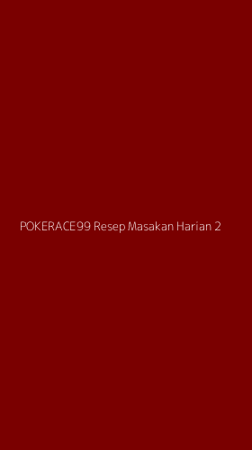 Tampilan Antarmuka Aplikasi Pokerace99 Resep Masakan Harian - 2