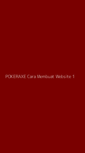 Tampilan Antarmuka Aplikasi Pokeraxe Cara Membuat Website - 1