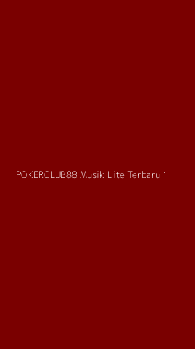 Tampilan Antarmuka Aplikasi Pokerclub88 Musik Lite Terbaru - 1