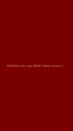 Tampilan Antarmuka Aplikasi Pokerdex Link Login Sbobet Mobile Terbaru - 2