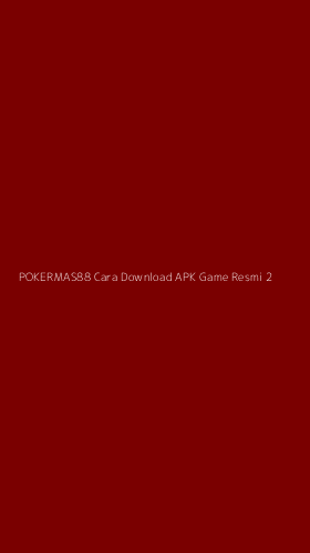 Tampilan Antarmuka Aplikasi Pokermas88 Cara Download Apk Game Resmi - 2