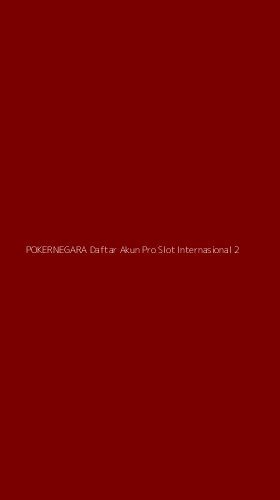 Tampilan Antarmuka Aplikasi Pokernegara Daftar Akun Pro Slot Internasional - 2