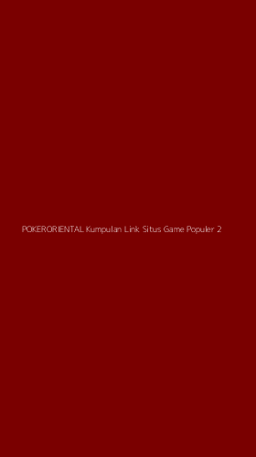 Tampilan Antarmuka Aplikasi Pokeroriental Kumpulan Link Situs Game Populer - 2