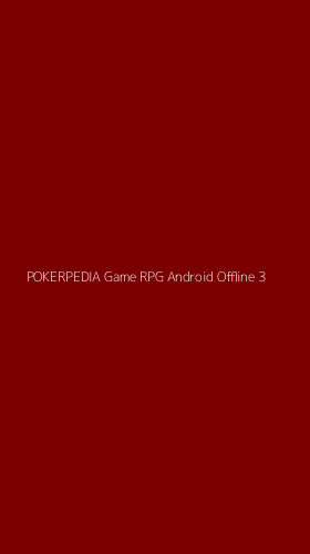 Tampilan Antarmuka Aplikasi Pokerpedia Game Rpg Android Offline - 3