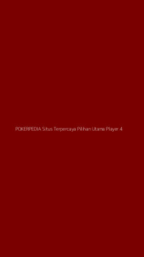 Tampilan Antarmuka Aplikasi Pokerpedia Situs Terpercaya Pilihan Utama Player - 4