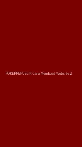 Tampilan Antarmuka Aplikasi Pokerrepublik Cara Membuat Website - 2
