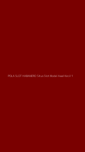 Tampilan Antarmuka Aplikasi Pola Slot Habanero Situs Slot Modal Awal Kecil - 1
