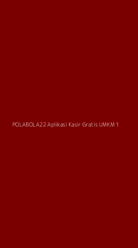 Tampilan Antarmuka Aplikasi Polabola22 Aplikasi Kasir Gratis Umkm - 1