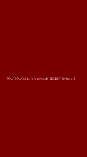 Tampilan Antarmuka Aplikasi Polabola22 Link Alternatif Sbobet Terbaru - 1