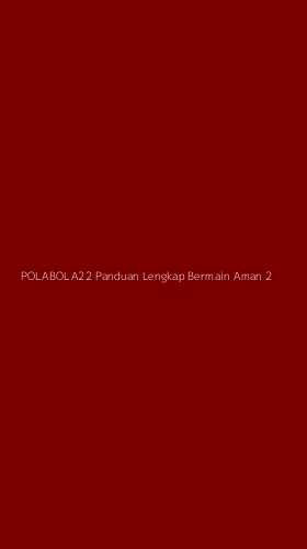 Tampilan Antarmuka Aplikasi Polabola22 Panduan Lengkap Bermain Aman - 2