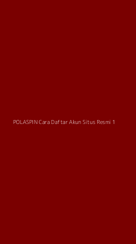 Tampilan Antarmuka Aplikasi Polaspin Cara Daftar Akun Situs Resmi - 1