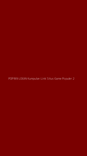 Tampilan Antarmuka Aplikasi Popi99 Login Kumpulan Link Situs Game Populer - 2