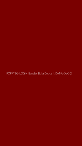Tampilan Antarmuka Aplikasi Poppy99 Login Bandar Bola Deposit Dana Ovo - 2