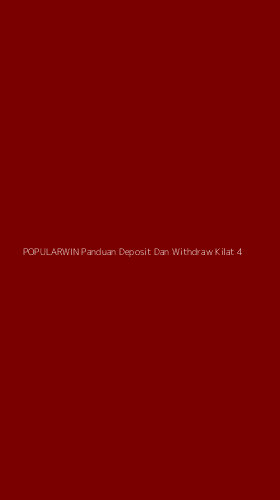Tampilan Antarmuka Aplikasi Popularwin Panduan Deposit Dan Withdraw Kilat - 4