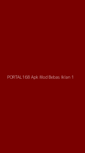 Tampilan Antarmuka Aplikasi Portal168 Apk Mod Bebas Iklan - 1
