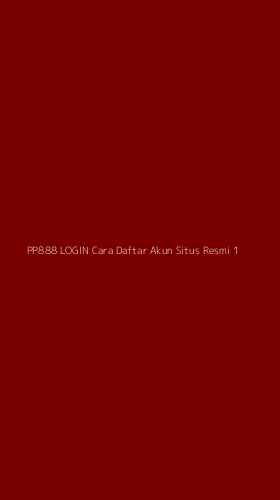 Tampilan Antarmuka Aplikasi Pp888 Login Cara Daftar Akun Situs Resmi - 1