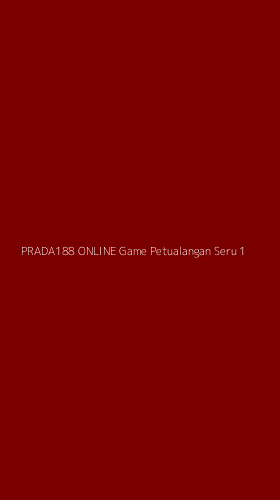 Tampilan Antarmuka Aplikasi Prada188 Online Game Petualangan Seru - 1