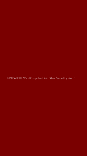 Tampilan Antarmuka Aplikasi Prada888 Login Kumpulan Link Situs Game Populer - 3