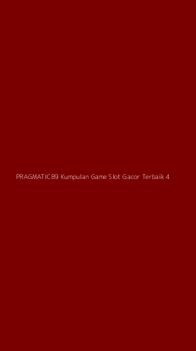 Tampilan Antarmuka Aplikasi Pragmatic89 Kumpulan Game Slot Gacor Terbaik - 4