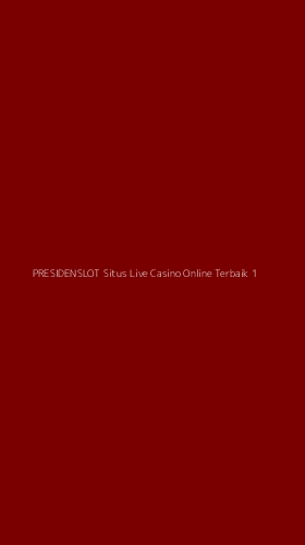 Tampilan Antarmuka Aplikasi Presidenslot Situs Live Casino Online Terbaik - 1