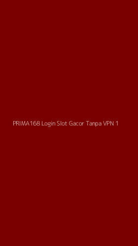 Tampilan Antarmuka Aplikasi Prima168 Login Slot Gacor Tanpa Vpn - 1