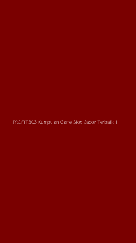 Tampilan Antarmuka Aplikasi Profit303 Kumpulan Game Slot Gacor Terbaik - 1