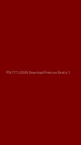 Tampilan Antarmuka Aplikasi Psk777 Login Download Premium Gratis - 1