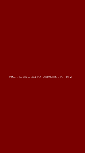 Tampilan Antarmuka Aplikasi Psk777 Login Jadwal Pertandingan Bola Hari Ini - 2