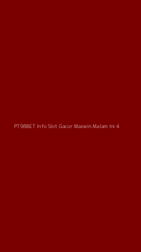Tampilan Antarmuka Aplikasi Pt98bet Info Slot Gacor Maxwin Malam Ini - 4