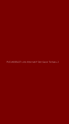 Tampilan Antarmuka Aplikasi Pucuk69slot Link Alternatif Slot Gacor Terbaru - 2