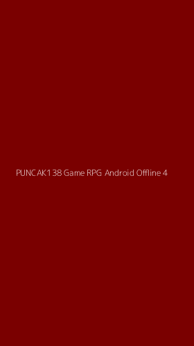 Tampilan Antarmuka Aplikasi Puncak138 Game Rpg Android Offline - 4