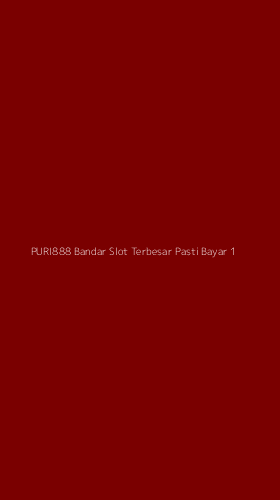 Tampilan Antarmuka Aplikasi Puri888 Bandar Slot Terbesar Pasti Bayar - 1