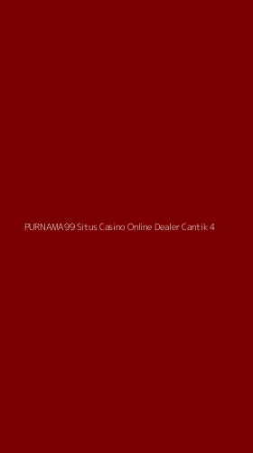 Tampilan Antarmuka Aplikasi Purnama99 Situs Casino Online Dealer Cantik - 4