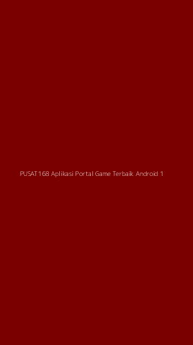 Tampilan Antarmuka Aplikasi Pusat168 Aplikasi Portal Game Terbaik Android - 1