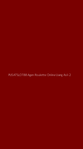 Tampilan Antarmuka Aplikasi Pusatslot88 Agen Roulette Online Uang Asli - 2