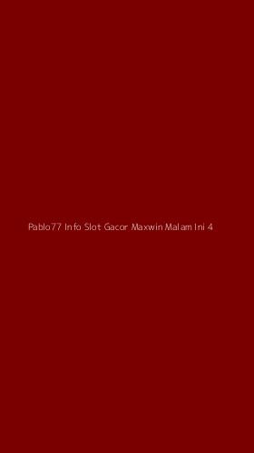 Tampilan Antarmuka Aplikasi Pablo77 Info Slot Gacor Maxwin Malam Ini - 4