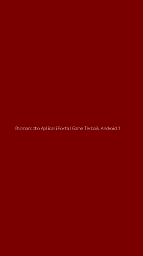 Tampilan Antarmuka Aplikasi Pacmantoto Aplikasi Portal Game Terbaik Android - 1