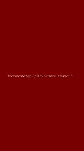 Tampilan Antarmuka Aplikasi Pacmantoto App Aplikasi Scanner Dokumen - 3