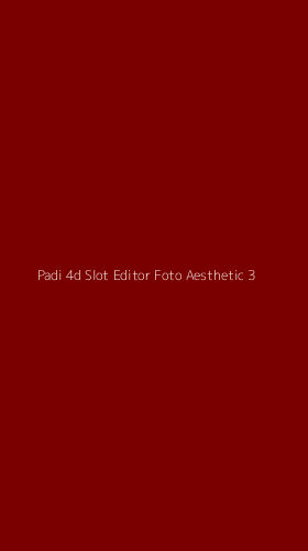 Tampilan Antarmuka Aplikasi Padi 4d Slot Editor Foto Aesthetic - 3