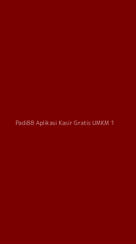 Tampilan Antarmuka Aplikasi Padi88 Aplikasi Kasir Gratis Umkm - 1