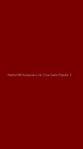 Tampilan Antarmuka Aplikasi Padma188 Kumpulan Link Situs Game Populer - 2