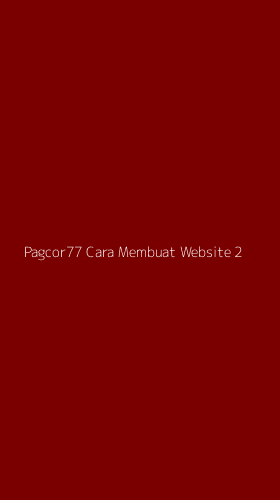 Tampilan Antarmuka Aplikasi Pagcor77 Cara Membuat Website - 2