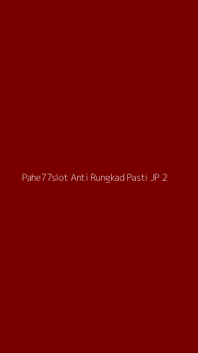 Tampilan Antarmuka Aplikasi Pahe77slot Anti Rungkad Pasti Jp - 2