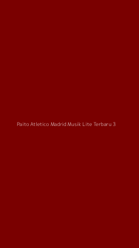 Tampilan Antarmuka Aplikasi Paito Atletico Madrid Musik Lite Terbaru - 3