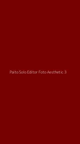 Tampilan Antarmuka Aplikasi Paito Solo Editor Foto Aesthetic - 3