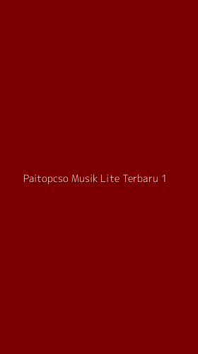 Tampilan Antarmuka Aplikasi Paitopcso Musik Lite Terbaru - 1