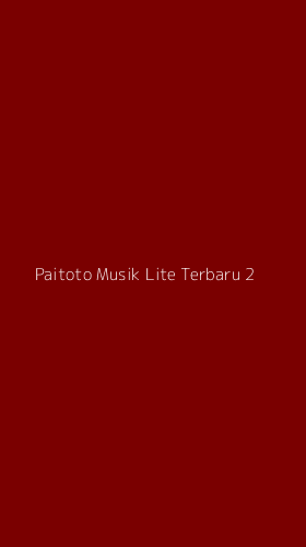 Tampilan Antarmuka Aplikasi Paitoto Musik Lite Terbaru - 2