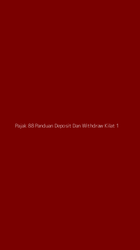 Tampilan Antarmuka Aplikasi Pajak 88 Panduan Deposit Dan Withdraw Kilat - 1