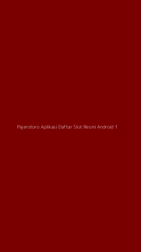 Tampilan Antarmuka Aplikasi Pajerotoro Aplikasi Daftar Slot Resmi Android - 1