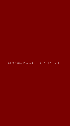Tampilan Antarmuka Aplikasi Pak555 Situs Dengan Fitur Live Chat Cepat - 3